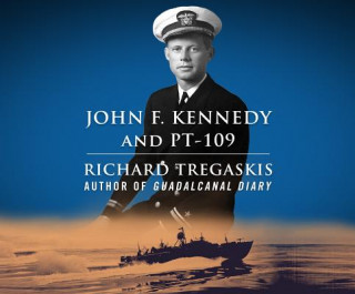 Audio John F. Kennedy and Pt-109 Richard Tregaskis