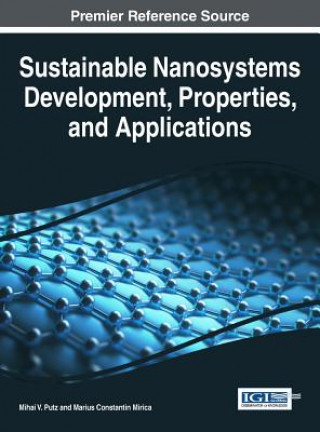 Kniha Sustainable Nanosystems Development, Properties, and Applications Mihai V. Putz