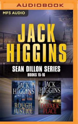 Audio Jack Higgins - Sean Dillon Series: Books 15-16: Rough Justice, a Darker Place Jack Higgins