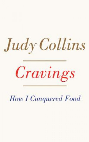 Audio Cravings: How I Conquered Food Judy Collins