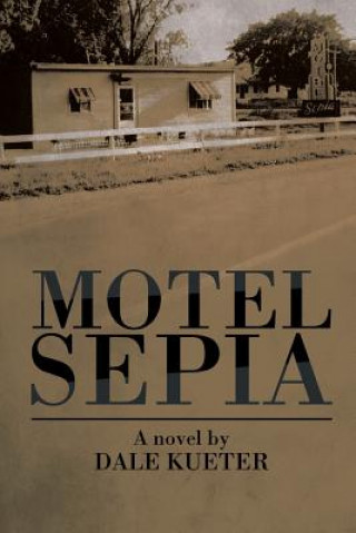 Kniha Motel Sepia Dale Kueter