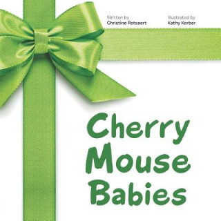 Knjiga Cherry Mouse Babies Christine Rotsaert