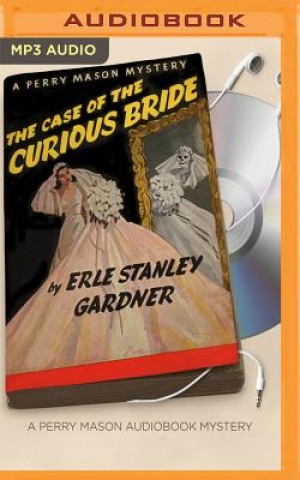 Audio The Case of the Curious Bride Erle Stanley Gardner