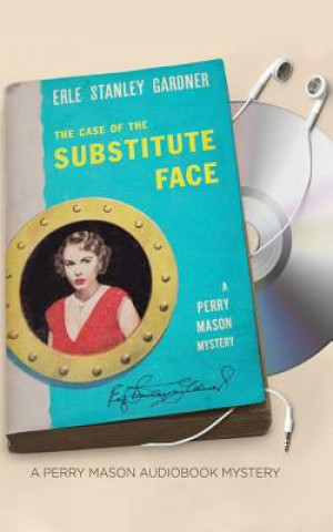 Аудио The Case of the Substitute Face Erle Stanley Gardner