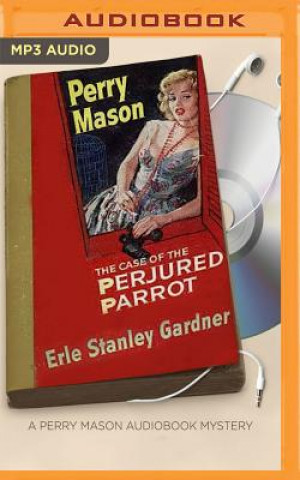 Digital The Case of the Perjured Parrot Erle Stanley Gardner