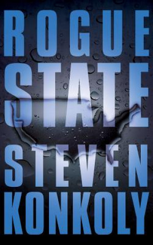 Audio Rogue State: A Post-Apocalyptic Thriller Steven Konkoly