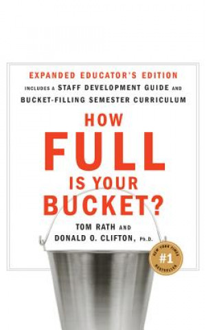 Аудио How Full Is Your Bucket? Educator's Edition: Positive Strategies for Work and Life Tom Rath