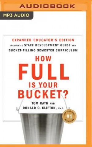 Digital How Full Is Your Bucket? Educator's Edition: Positive Strategies for Work and Life Tom Rath