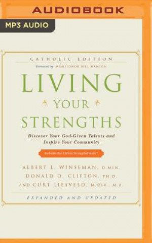 Digital Living Your Strengths Catholic Edition: Discover Your God-Given Talents and Inspire Your Community Albert L. Winseman