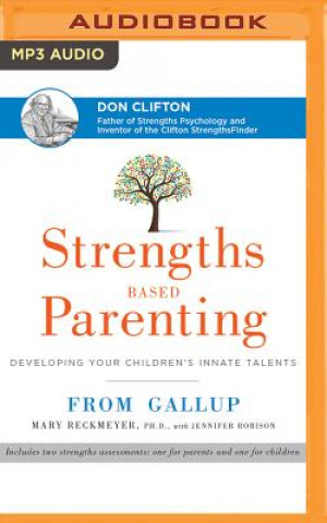 Hanganyagok Strengths Based Parenting: Developing Your Children's Innate Talents Mary Reckmeyer