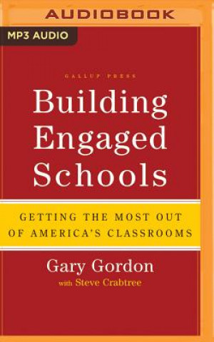 Digital Building Engaged Schools: Getting the Most Out of America's Classrooms Gary Gordon