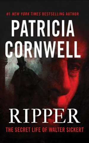 Audio Ripper: The Secret Life of Walter Sickert Patricia Cornwell