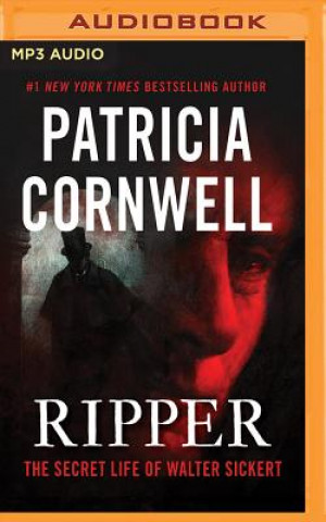 Audio Ripper: The Secret Life of Walter Sickert Patricia Cornwell