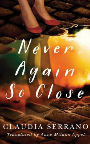 Audio Never Again So Close Claudia Serrano