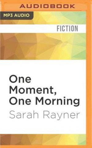 Digital One Moment, One Morning Sarah Rayner