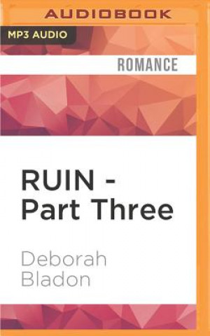 Digital Ruin - Part Three Deborah Bladon