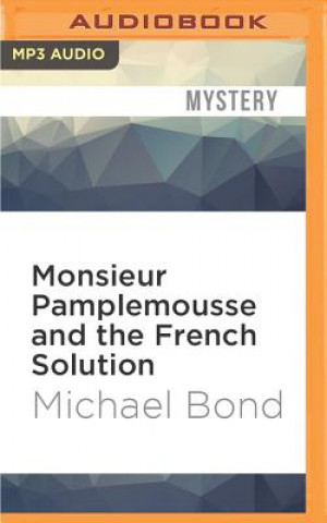 Digital Monsieur Pamplemousse and the French Solution Michael Bond