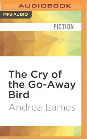 Digital The Cry of the Go-Away Bird Andrea Eames