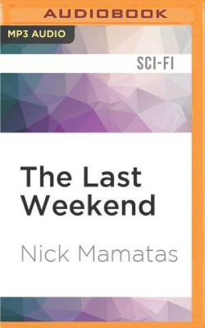 Digital The Last Weekend Nick Mamatas