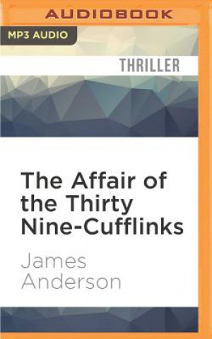 Digital The Affair of the Thirty Nine-Cufflinks James Anderson