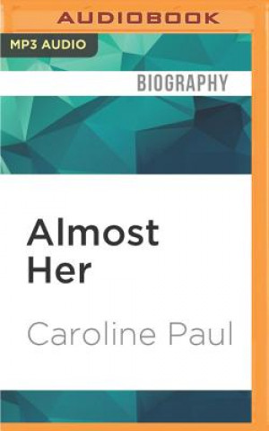 Digital Almost Her: The Strange Dilemma of Being Nearly Famous Caroline Paul