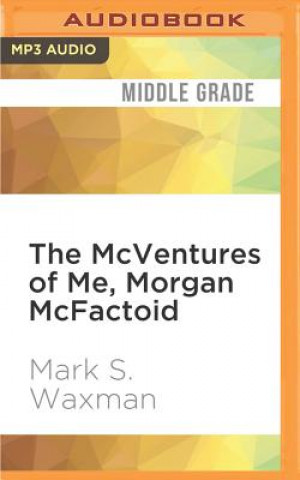 Digital The McVentures of Me, Morgan McFactoid: Hair Today, Gone Tomorrow Mark S. Waxman