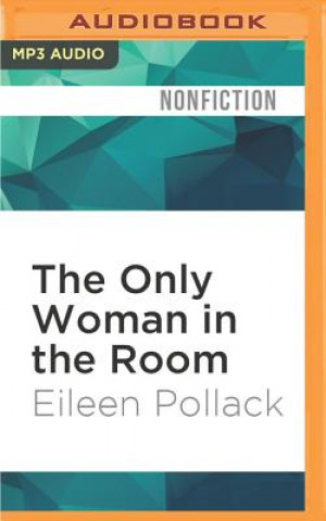 Audio The Only Woman in the Room: Why Science Is Still a Boy's Club Eileen Pollack