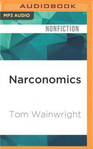 Digital Narconomics: How to Run a Drug Cartel Tom Wainwright