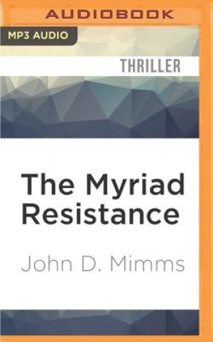 Digital The Myriad Resistance John D. Mimms
