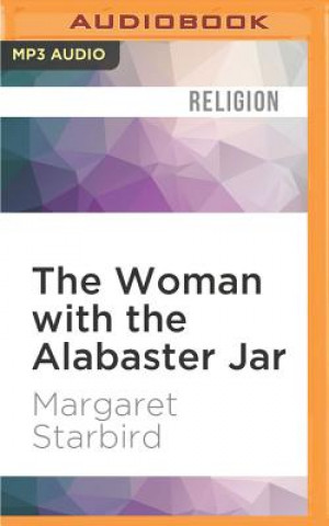 Digital The Woman with the Alabaster Jar: Mary Magdalen and the Holy Grail Margaret Starbird