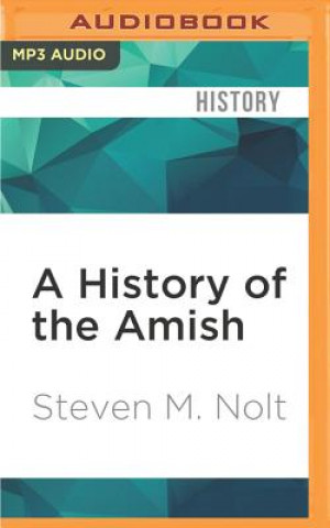Digital A History of the Amish: Third Edition Steven M. Nolt