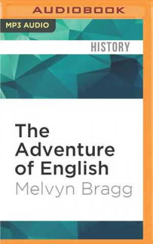 Digital The Adventure of English: The Biography of a Language Melvyn Bragg