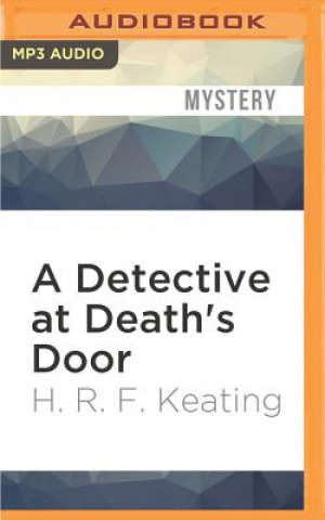 Digital A Detective at Death's Door H. R. F. Keating