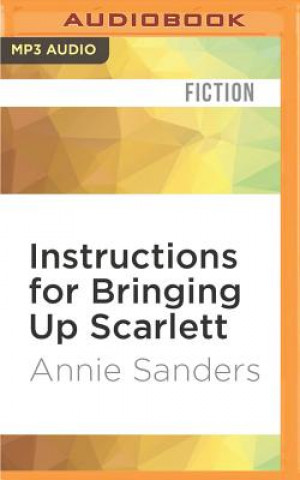 Digital Instructions for Bringing Up Scarlett Annie Sanders