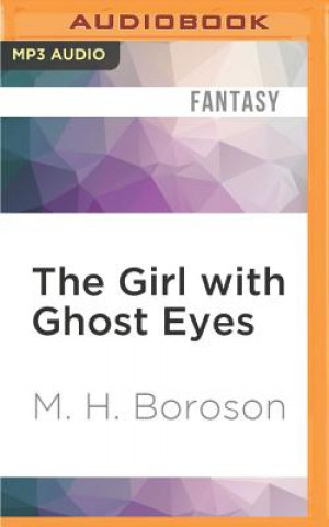 Audio The Girl with Ghost Eyes M. H. Boroson