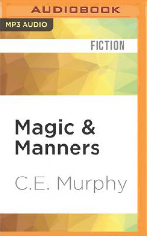 Digital Magic & Manners C. E. Murphy
