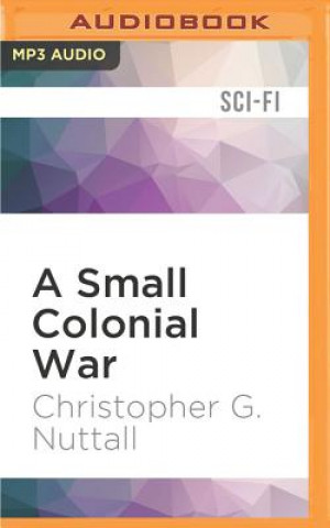 Digital A Small Colonial War Christopher G. Nuttall