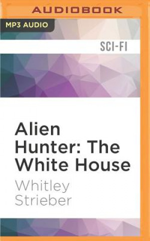 Digital Alien Hunter: The White House Whitley Strieber