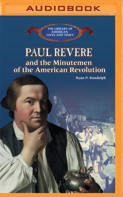 Digital Paul Revere and the Minutemen of the American Revolution Ryan P. Randolph