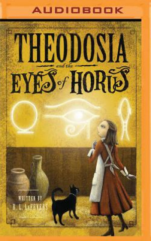 Digital Theodosia and the Eyes of Horus R. L. Lafevers