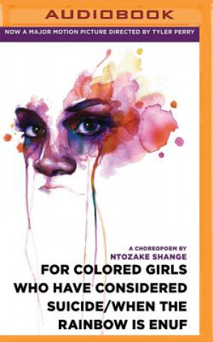Digital For Colored Girls Who Have Considered Suicide/When the Rainbow Is Enuf Ntozake Shange