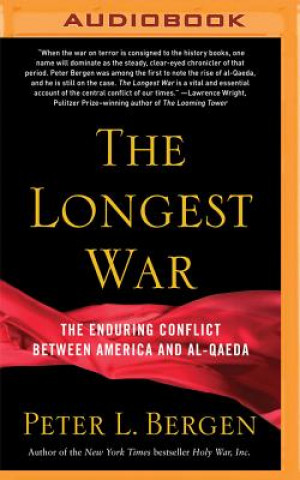 Digital The Longest War: The Enduring Conflict Between America and Al-Qaeda Peter L. Bergen