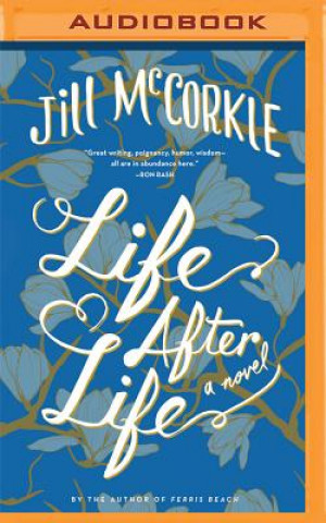Digital Life After Life Jill McCorkle