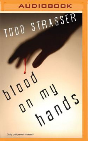 Digital Blood on My Hands Todd Strasser