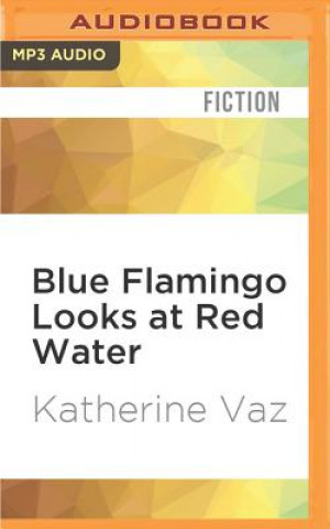 Digital Blue Flamingo Looks at Red Water Katherine Vaz