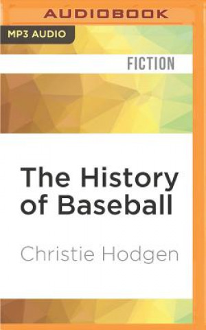 Digital The History of Baseball: A Short Story Christie Hodgen