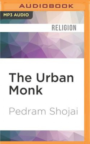 Hanganyagok The Urban Monk: Eastern Wisdom and Modern Hacks to Stop Time and Find Success, Happiness, and Peace Pedram Shojai