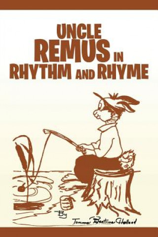 Carte Uncle Remus in Rhythm and Rhyme Tommie B. Holland