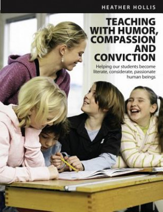 Könyv Teaching with Humor, Compassion, and Conviction Heather Hollis