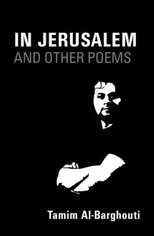 Könyv In Jerusalem and Other Poems Tamim Al-Barghouti